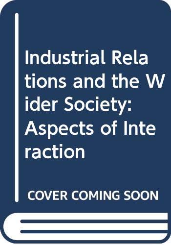 Stock image for Industrial Relations and the Wider Society: for sale by Naomi Symes Books PBFA