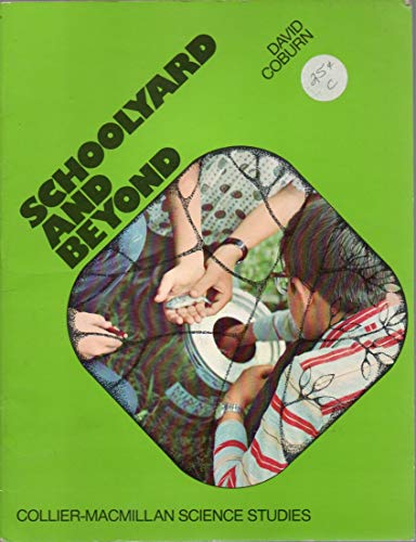9780029731109: Schoolyard and beyond (Collier-Macmillan science studies)