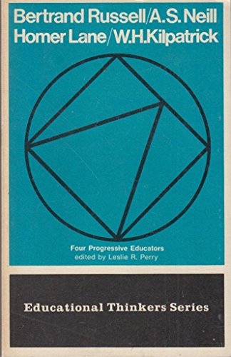 9780029751503: Bertrand Russell, A.S.Neill, Homer Lane, W.H.Kilpatrick: Four Progressive Educators