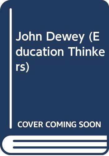 Stock image for John Dewey (Education Thinkers S.) for sale by AwesomeBooks