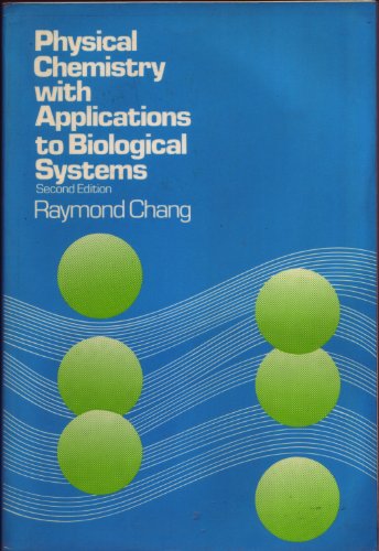 Beispielbild fr Physical Chemistry with Applications to Biological Systems zum Verkauf von WorldofBooks