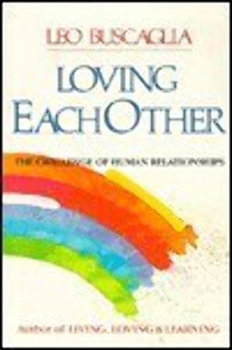 9780030000836: Loving Each Other: The Challenge of Human Relationships