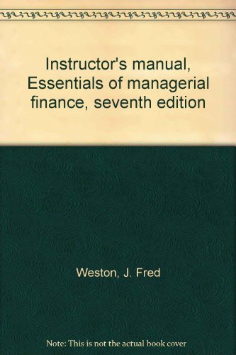 9780030002281: Instructor's manual, Essentials of managerial finance, seventh edition
