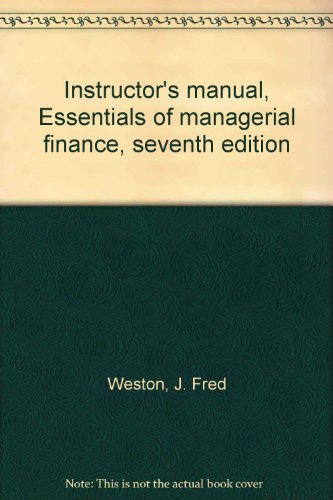 Stock image for Instructor's manual, Essentials of managerial finance, seventh edition for sale by Alexander's Books