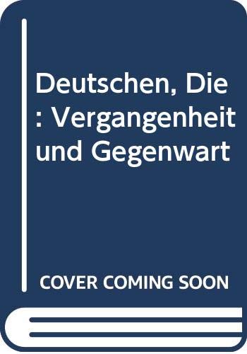 Stock image for Die Deutschen : Vergangenheit und Gegenwart for sale by Better World Books