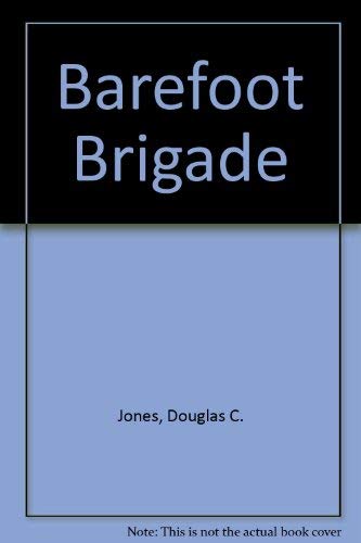 The Barefoot Brigade (9780030004346) by Jones, Douglas C.