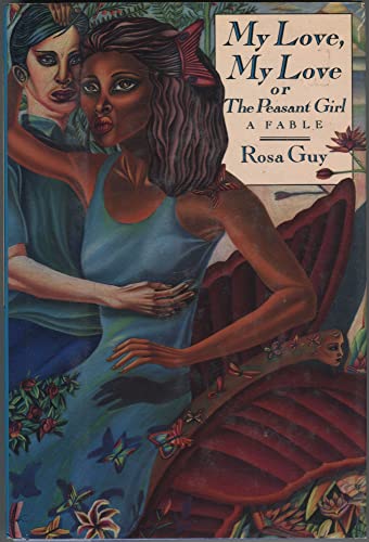 My Love, My Love, or the Peasant Girl (9780030005077) by Rosa Guy