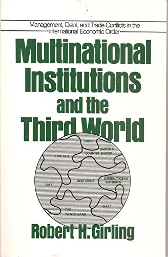 Imagen de archivo de Multinational institutions and the Third World: Management, debt, and trade conflicts in the international economic order a la venta por Wonder Book