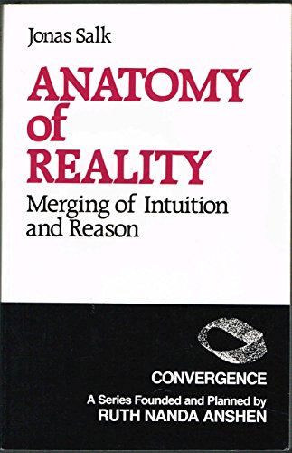 Imagen de archivo de Anatomy of Reality: Merging of Intuition and Reason (Convergence) a la venta por Arroyo Seco Books, Pasadena, Member IOBA