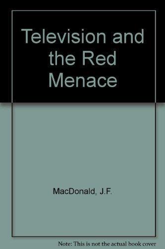 Stock image for Television and the Red Menace for sale by Dave Wilhelm Books