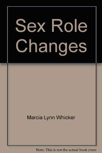 Beispielbild fr Sex Role Changes: Technology, Politics, and Policy zum Verkauf von Better World Books