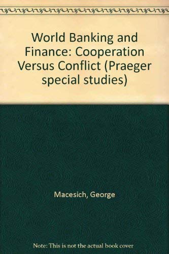 Imagen de archivo de World Banking and Finance : Cooperation Versus Conflict a la venta por Better World Books