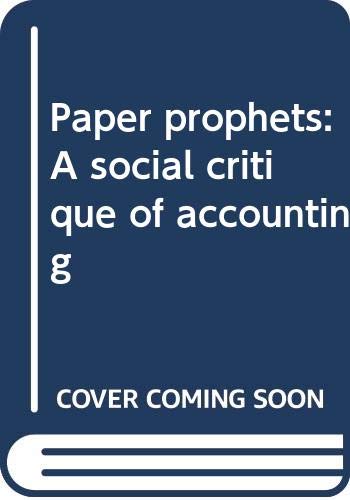 Stock image for Paper Prophets : A Social Critique of Accounting for sale by Better World Books