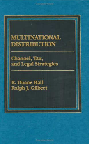Stock image for Multinational Distribution : Channel, Tax and Legal Strategies for sale by Better World Books