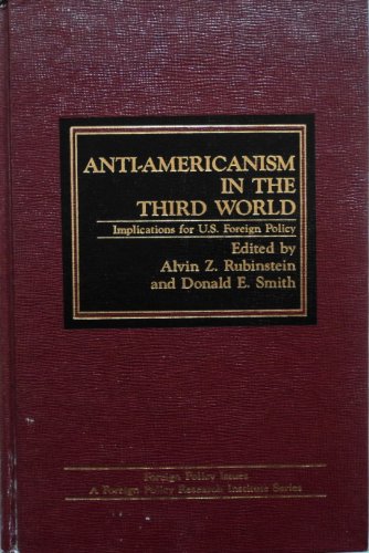 Beispielbild fr Anti-Americanism in the Third World : Implications for U.S. Foreign Policy zum Verkauf von Better World Books