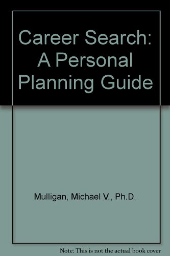 Career Search: A Personal Planning Guide (9780030022036) by Mulligan, Michael V., Ph.D.; Marshall, John C.; Donnelly, Peter G.