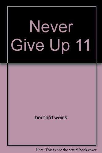 Beispielbild fr Never Give Up 11 zum Verkauf von The Book Cellar, LLC