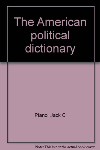 Beispielbild fr The American political dictionary zum Verkauf von Best Books And Antiques