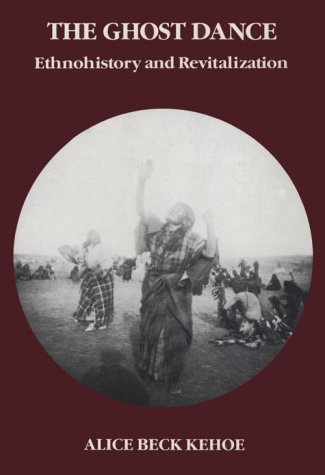 Ghost Dance Religion (Csca) (Case Studies in Cultural Anthropology)