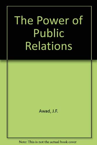 The Power of Public Relations - J.F. Awad
