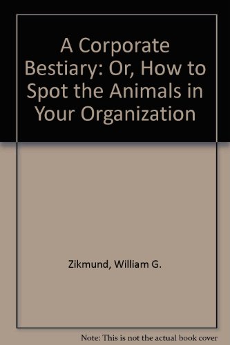 9780030029981: A Corporate Bestiary: Or, How to Spot the Animals in Your Organization