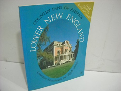 Imagen de archivo de Lower New England: A Guide to the Inns of Massachusetts, Connecticut, and Rhode Island (Country Inns of America) a la venta por SecondSale