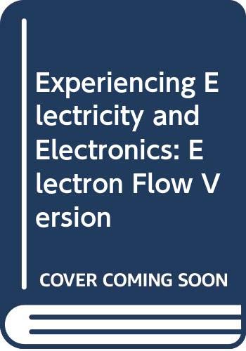 Beispielbild fr Experiencing Electricity and Electronics Electron Flow Version zum Verkauf von Better World Books