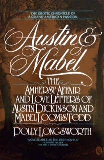 Stock image for Austin and Mabel: The Amherst Affair and Love Letters of Austin Dickinson and Mabel Loomis Todd for sale by Wonder Book