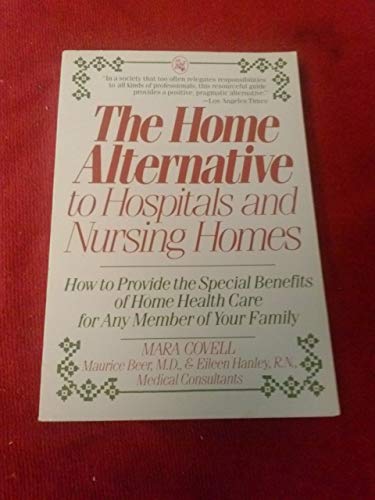 Beispielbild fr The Home Alternative to Hospitals and Nursing Homes zum Verkauf von Better World Books
