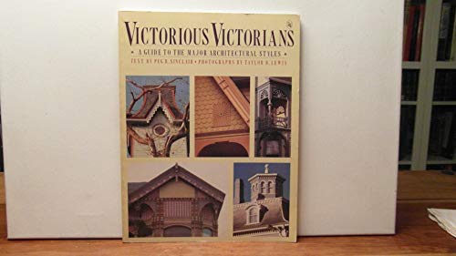 Stock image for Victorious Victorians: A guide to the major architectural styles for sale by Wonder Book