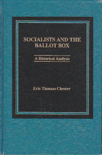 Stock image for Socialists and the Ballot Box : A Historical Analysis for sale by Better World Books