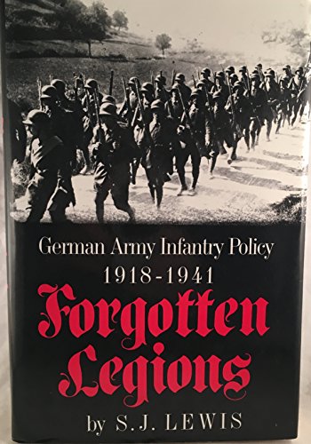 9780030043697: Forgotten legions: German Army Infantry policy 1918-1941