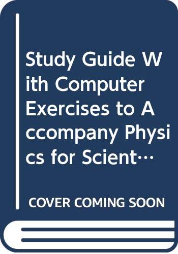 Stock image for Study Guide with Exercises to Accompany Physics for Scientists and Engineers, 2nd edition, and Physics for Scientists and Engineers/With Modern Physics, 2nd edition for sale by BookDepart