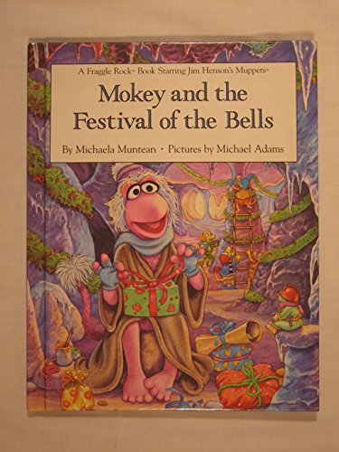 Stock image for Mokey and the Festival of the Bells (Fraggle Rock Story Books) for sale by Front Cover Books