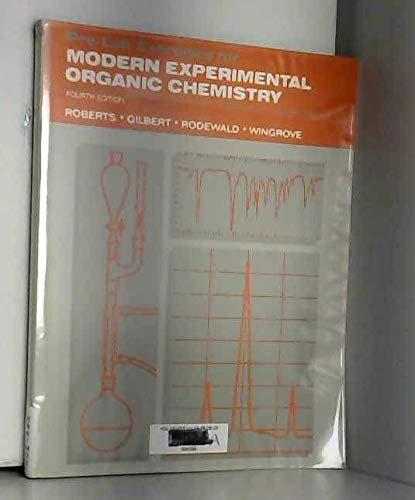 Pre-Lab Exercises for Modern Experimental Organic Chemistry (9780030047626) by Roberts, Royston M.; Gilbert, John C.; Rodewald, Lynn B.; Wingrove, Alan