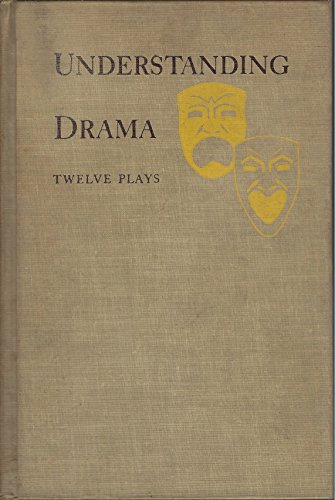 9780030049507: Understanding Drama: Twelve Plays