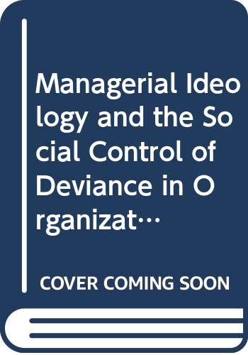 9780030049583: Managerial Ideology and the Social Control of Deviance in Organizations