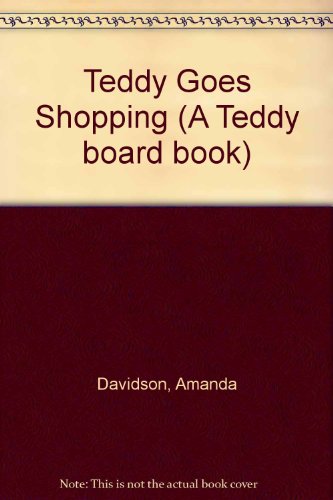 Beispielbild fr Teddy Goes Shopping zum Verkauf von Better World Books