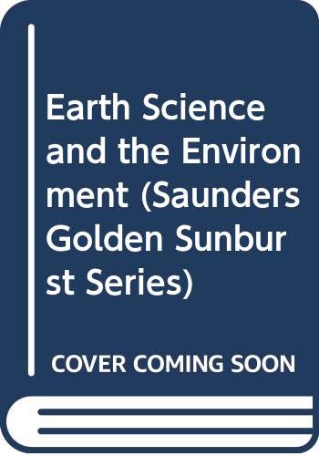 Stock image for Earth Science and the Environment (Saunders Golden Sunburst Series) for sale by HPB-Red