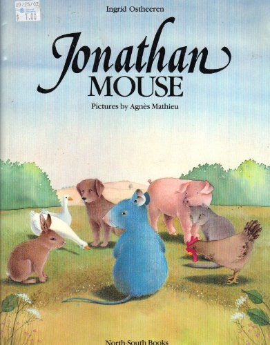 Jonathan Mouse (A North-South picture book) (9780030058486) by Ingrid Ostheeren