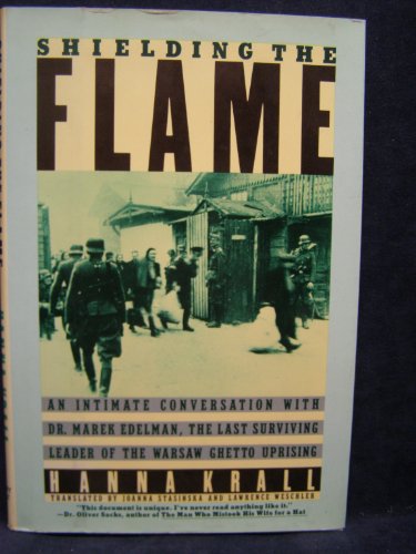 9780030060021: Shielding the Flame: An Intimate Conversation With Dr. Marek Edelman, the Last Surviving Leader of the Warsaw Ghetto Uprising