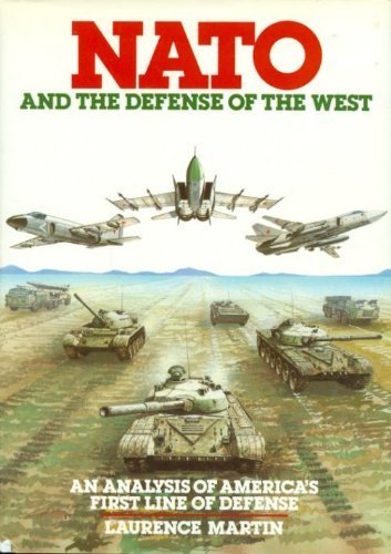 NATO and the Defense of the West (9780030060182) by Martin, Laurence W.