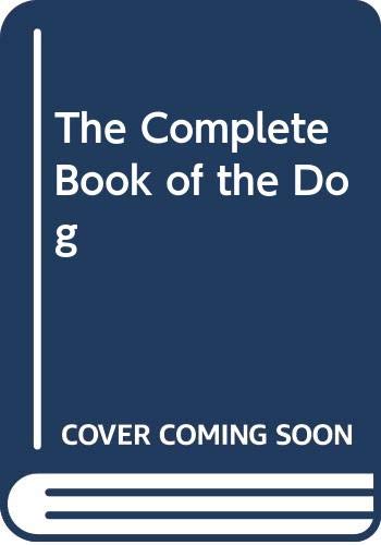 Beispielbild fr The Complete Book of the Dog zum Verkauf von Wonder Book