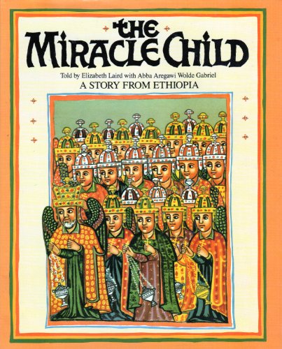 Stock image for The Miracle Child: A Story from Ethiopia for sale by Elaine Woodford, Bookseller