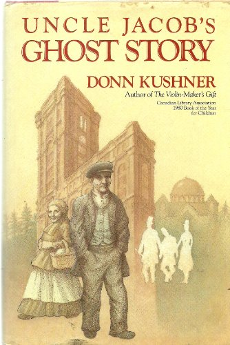 Uncle Jacob's Ghost Story - Donn Kushner