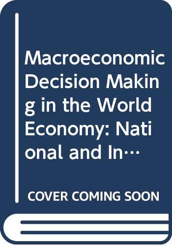 9780030065521: Macroeconomic decision making in the world economy: Text and cases (The Dryden Press series in economics)