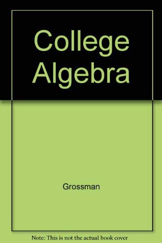 College algebra (9780030070938) by Stanley I. Grossman