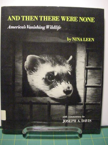 Stock image for And Then There Were None: America's Vanishing Wildlife. for sale by SecondSale