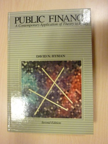 9780030074981: Public Finance: A Contemporary Application of Theory to Policy