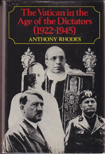 Beispielbild fr The Vatican In The Age Of The Dictators, 1922-1945 zum Verkauf von M. W. Cramer Rare and Out Of Print Books